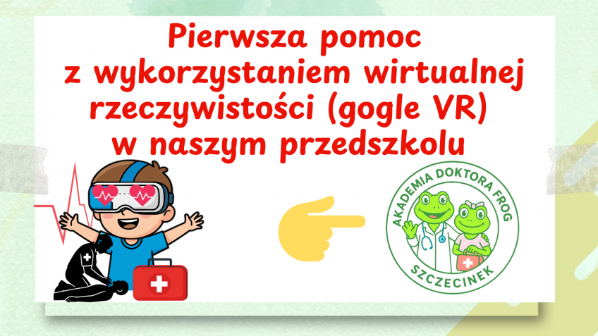 Pierwsza pomoc z wykorzystaniem wirtualnej rzeczywistości (gogle VR)  w naszym przedszkolu
